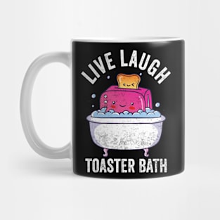 Live Laugh Toaster Bath Mug